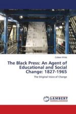 The Black Press: An Agent of Educational and Social Change: 1827-1965