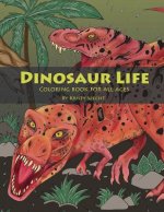 Dinosaur Life: Coloring Book for All Ages