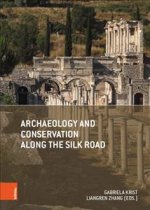 Archaeology and Conservation Along the Silk Road