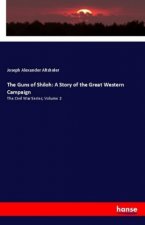 The Guns of Shiloh: A Story of the Great Western Campaign