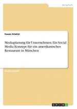 Mediaplanung für Unternehmen. Ein Social Media Konzept für ein amerikanisches Restaurant in München