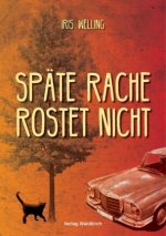 Späte Rache rostet nicht