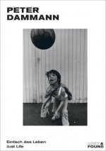 Peter Dammann: Just Life