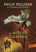 la croisee des mondes 3/Le miroir d'ambre