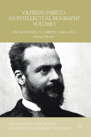 Vilfredo Pareto: An Intellectual Biography Volume I