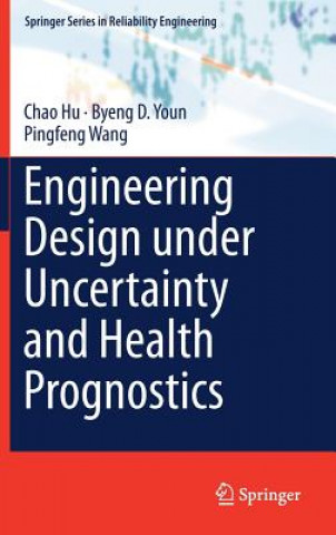 Engineering Design under Uncertainty and Health Prognostics