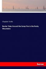 Border Tales Around the Camp Fire in the Rocky Mountains