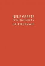Neue Gebete für den Gottesdienst V