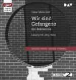 Wir sind Gefangene. Ein Bekenntnis