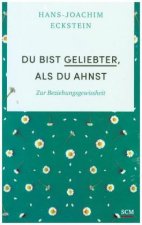 Du bist geliebter, als du ahnst