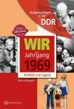 Aufgewachsen in der DDR - Wir vom Jahrgang 1969 - Kindheit und Jugend
