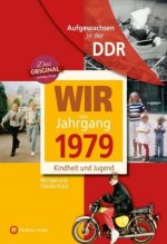Aufgewachsen in der DDR - Wir vom Jahrgang 1979 - Kindheit und Jugend