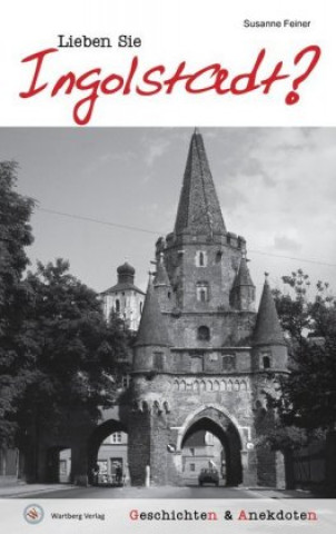 Lieben Sie Ingolstadt?