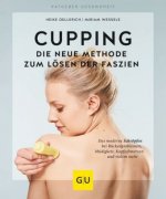 Cupping - Die neue Methode zum Lösen der Faszien
