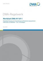 Merkblatt DWA-M 149-1 Zustandserfasssung und -beurteilung von Entwässerungssystemen außerhalb von Gebäuden - Teil 1: Grundlagen