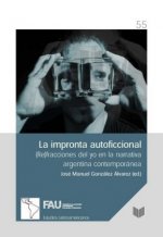 La impronta autoficcional : (Re)fracciones del yo en la narrativa argentina contemporánea