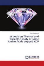 A book on Thermal and Dielectric study of some Amino Acids dopped KDP