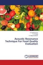 Acoustic Resonance Technique For Food Quality Evaluation