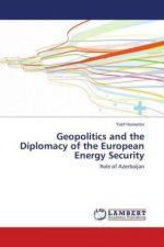 Geopolitics and the Diplomacy of the European Energy Security