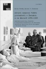 Zdraví nemocní říšští protektoři v Čechách a na Moravě 1939-1945