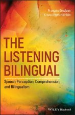 Listening Bilingual - Speech Perception, Comprehension, and Bilingualism