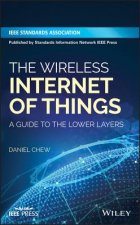 Wireless Internet of Things - A Guide to the Lower Layers
