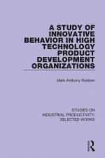 Study of Innovative Behavior in High Technology Product Development Organizations
