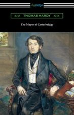 Mayor of Casterbridge (with an Introduction by Joyce Kilmer)