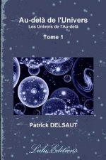 Au-dela De L'Univers - Tome 1 (Noir Et Blanc)