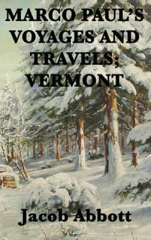 Marco Paul's Voyages and Travels; Vermont