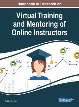 Handbook of Research on Virtual Training and Mentoring of Online Instructors