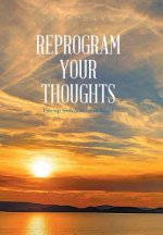 Reprogram Your Thoughts