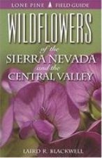 Wildflowers of the Sierra Nevada and the Central Valley