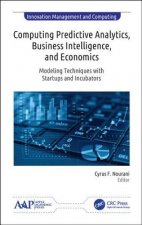 Computing Predictive Analytics, Business Intelligence, and Economics