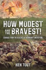 How Modest are the Bravest!