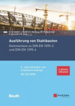 Ausfuhrung von Stahlbauten 2e - Kommentare zu DIN EN 1090-2 und DIN EN 1090-4. Mit CD-ROM. (Inkle. E-Book als