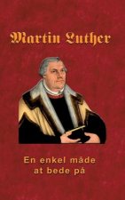 Martin Luther - En enkel made at bede pa