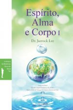 Espirito, Alma e Corpo I