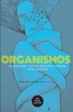 Organismos: Relatos sobre otredad, biopolítica y materia extraordinaria