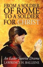 From a Soldier of Rome to a Soldier for Christ