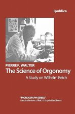 The Science of Orgonomy: A Study on Wilhelm Reich
