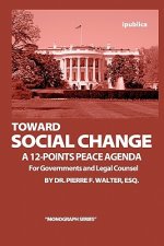 Toward Social Change: A 12-Points Peace Agenda for Governments and Legal Counsel