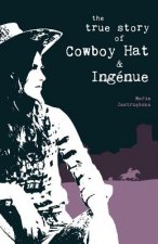 True Story of Cowboy Hat & Ingenue