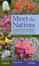 Meet the Natives (Revised & Updated): A Field Guide to Rocky Mountain Wildflowers, Trees, and Shrubs