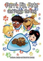 Parri, Pip, Pete and Peggy the Dog: (Fun story teaching you the value of emotional intelligence, specifically understanding grief, children books for