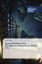 Urban Resilience for Emergency Response in Dhaka city