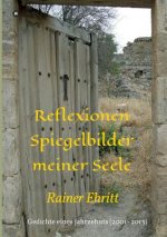 Reflexionen - Spiegelbilder meiner Seele
