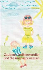 Zauberer Wolkenwandler und die Ananasprinzessin