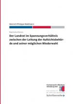 Landrat im Spannungsverhaltnis zwischen der Leitung der Aufsichtsbehoerde und seiner moeglichen Wiederwahl