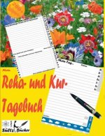 Mein Reha- und Kurtagebuch - Tagebuch fur 30 Tage